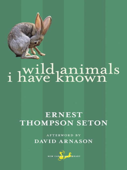 Title details for Wild Animals I Have Known by Ernest Thompson Seton - Available